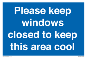 Please keep windows closed to keep this area cool